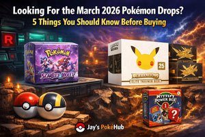 Looking For the March 2026 Pokémon Drops? 5 Things You Should Know Before Buying